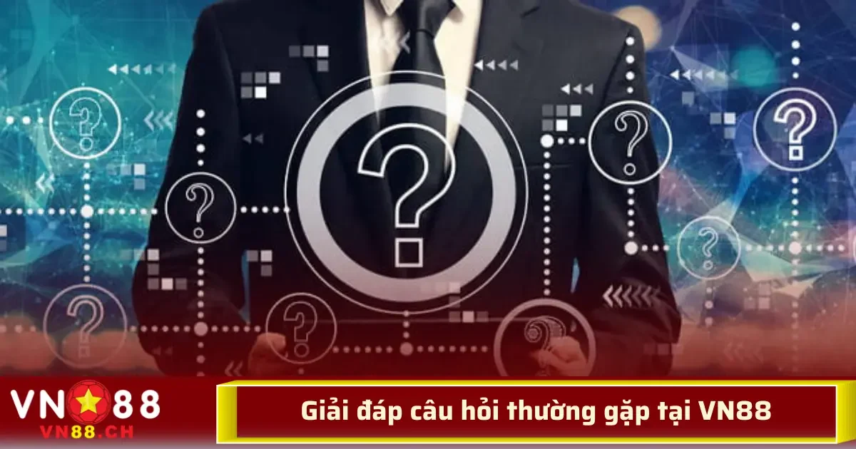 Câu Hỏi Thường Gặp Tại VN88 – Giải Đáp Mọi Thắc Mắc Của Người Chơi Mới 2 Vì thế, nhiều người chơi mới có thể thắc mắc về quy trình, thời gian và những giấy tờ cần thiết.