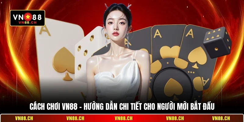 Cách Chơi VN88