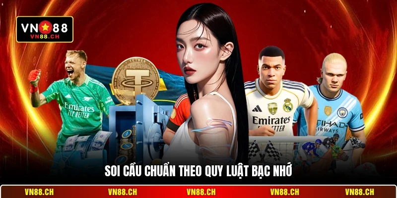 Hướng Dẫn Soi Cầu VN88 - Bí Kíp Chốt Số Bách Phát Bách Trúng 2 Soi cầu chuẩn theo quy luật bạc nhớ
