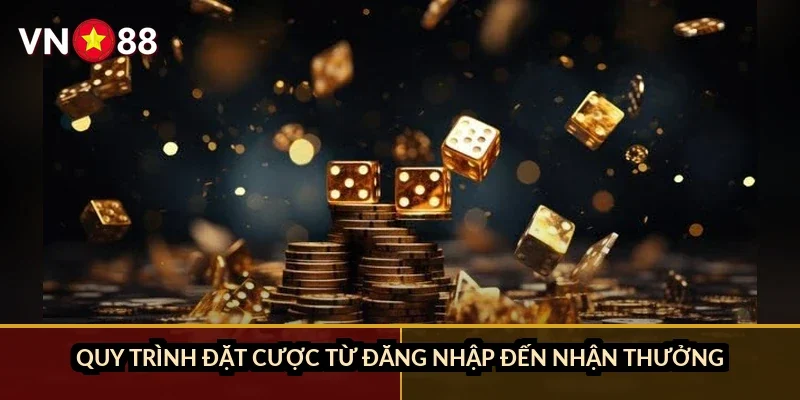 Sicbo tài xỉu ăn tiền VN88: Bảng tỷ lệ trả thưởng và cách chơi 2026 3 Quy trình đặt cược từ đăng nhập đến nhận thưởng